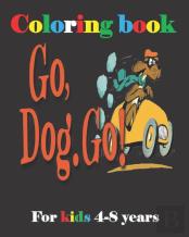 Go, Dog. Go! Coloring Book For Kids