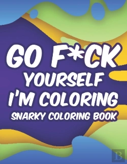 Bertrand.pt - Go F*Ck Yourself I'M Coloring Snarky Coloring Book