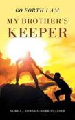 Go Forth I Am My Brother'S Keeper