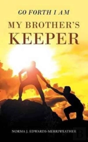 Go Forth I Am My Brother'S Keeper