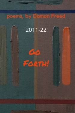 Bertrand.pt - Go Forth! Prose Poems, By Damon Freed 2011-22