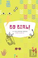Go Girl - A Coloring Book For Girls