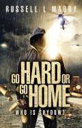 Go Hard Or Go Home