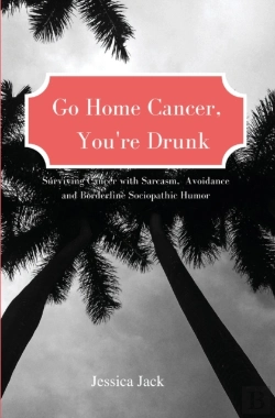 Bertrand.pt - Go Home Cancer,  You'Re Drunk