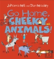 Go Home, Cheeky Animals!