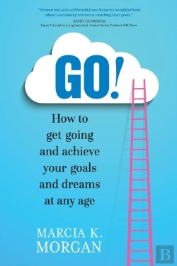 Bertrand.pt - Go! How To Get Going And Achieve Your Goals And Dreams At Any Age