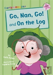 Go, Nan, Go! And On The Log