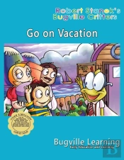 Go On Vacation. A Bugville Critters Picture Book