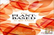 Go Plant-Based In 30 Days