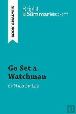 Bertrand.pt - Go Set A Watchman By Harper Lee (Book Analysis)
