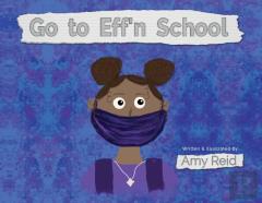 Go To Eff'N School