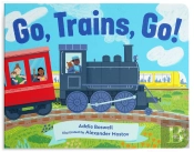 Go, Trains, Go! A Train Book For Toddlers 1-3