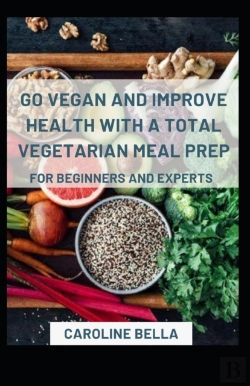 Bertrand.pt - Go Vegan And Improve Health With Vegetarian Meal Prep For Beginners And Experts