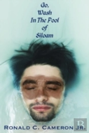 Go, Wash In The Pool Of Siloam