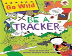Go Wild Be A Tracker