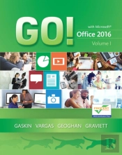 Go! With Office 2016, Volume 1