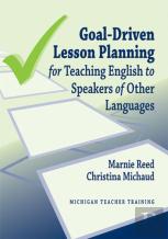 Goal-Driven Lesson Planning For Teaching English To Speakers Of Other Languages