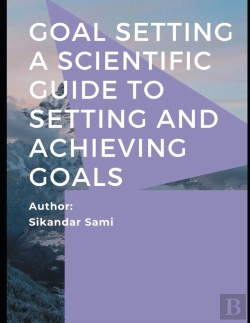 Bertrand.pt - Goal Setting A Scientific Guide To Setting And Achieving Goals