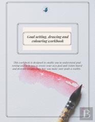 Goal Setting Colouring And Drawing Workbook