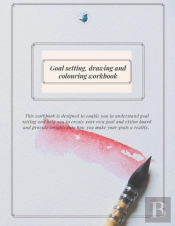 Goal Setting Colouring And Drawing Workbook
