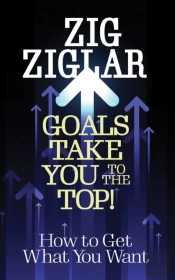 Goals Take You To The Top!