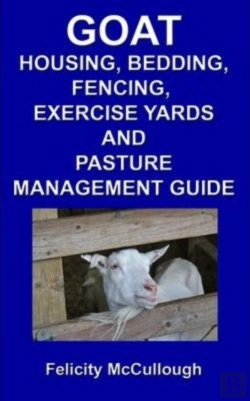 Bertrand.pt - Goat Housing, Bedding, Fencing, Exercise Yards And Pasture Management Guide