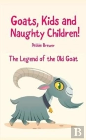Goats, Kids And Naughty Children! The Legend Of The Old Goat