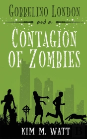Gobbelino London   A Contagion Of Zombie