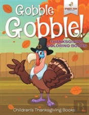 Gobble Gobble! Thanksgiving Coloring Books - Children'S Thanksgiving Books