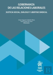 Gobernanza De Las Relaciones Laborales. Justicia Social, Dialogo Y Libertad Sind