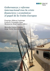 Gobernanza Y Reforma Internacional Tras La Crisis Financiera Y Económica: El Papel De La Unión Europ