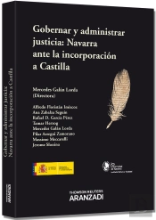 Gobernar Y Administrar Justicia: Navarra Ante La Incorporación A Castilla