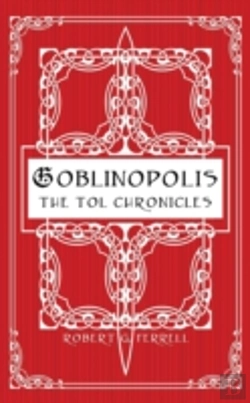 Bertrand.pt - Goblinopolis, The Tol Chronicles, Book 1