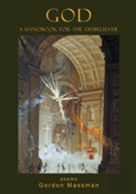 God: A Handbook For The Disbeliever