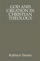 God And Creation In Christian Theology