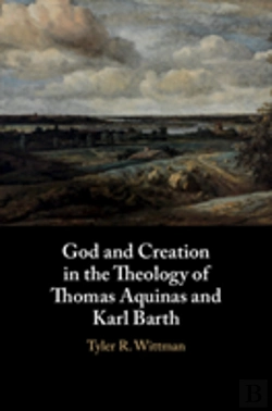 Bertrand.pt - God And Creation In The Theology Of Thomas Aquinas And Karl Barth