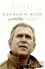 God And George W. Bush