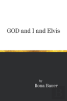 God And I And Elvis