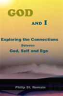 God And I: Exploring The Connections Between God, Self And Ego