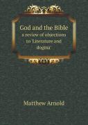 God And The Bible A Review Of Objections To 'Literature And Dogma'
