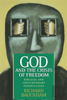 God And The Crisis Of Freedom
