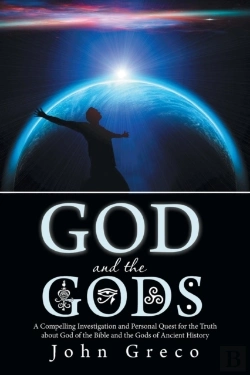 Bertrand.pt - God And The Gods: A Compelling Investigation And Personal Quest For The Truth About God Of The Bible And The Gods Of Ancient History