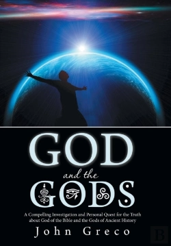 Bertrand.pt - God And The Gods: A Compelling Investigation And Personal Quest For The Truth About God Of The Bible And The Gods Of Ancient History