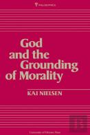 God And The Grounding Of Morality