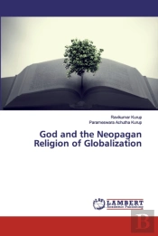 God And The Neopagan Religion Of Globalization