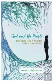 God And The People: Prayers For A Newer