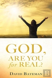 God, Are You For Real?
