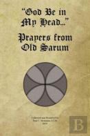 ''God Be In My Head...'' Prayers From Old Sarum