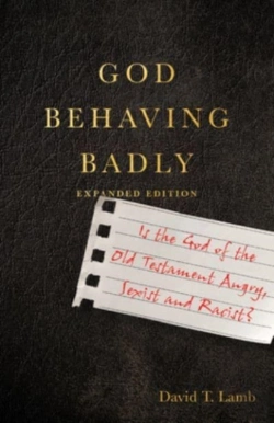 Bertrand.pt - God Behaving Badly Â€“ Is The God Of The Old Testament Angry, Sexist And Racist?
