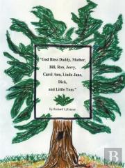 God Bless Daddy, Mother, Bill, Ron, Jerry, Carol Ann, Linda Jane, Dick, And Little Tom